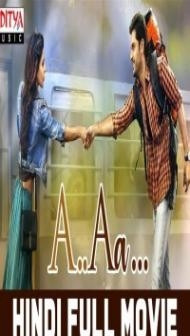 A Aa (2018) South Indian Hindi Dubbed Movie