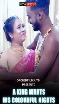 A King Wants His Colourful Nights (2022) OrchidFilms Original