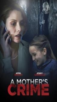A Mothers Crime (2017) Hindi Dubbed