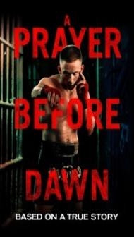 A Prayer Before Dawn (2018) English Movie
