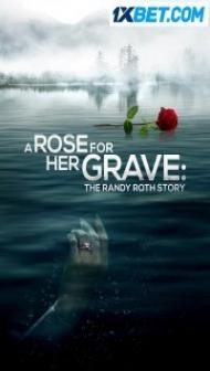 A Rose for Her Grave The Randy Roth Story (2023) Hindi Dubbed
