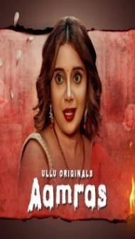 Aamras (2023) Part 1 Ullu Original