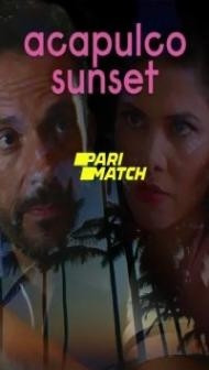 Acapulco Sunset (2022) Hindi Dubbed
