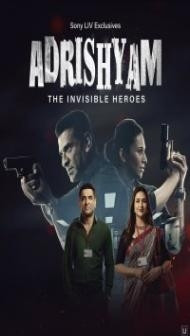 Adrishyam The Invisible Heroes (2024) Season 1 Hindi Web Series