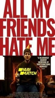 All My Friends Hate Me (2021) Hindi Dubbed