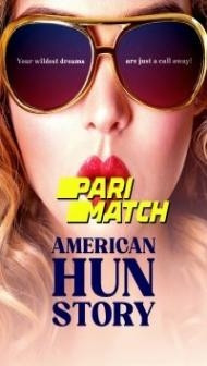 American HUN Story (2022) Hindi Dubbed