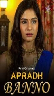 Apradh Banno (2024) Ratri Original