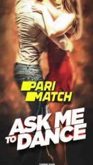 Ask Me to Dance (2022) Hindi Dubbed