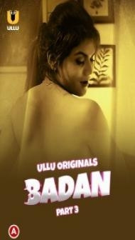 Badan (2023) Part 3 Ullu Original
