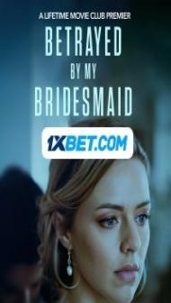 Betrayed By My Bridesmaid (2023) Hindi Dubbed