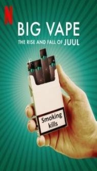 Big Vape The Rise and Fall of Juul (2023) Web Series