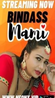 Bindass Mami (2023) NeonX Original
