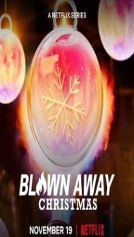 Blown Away Christmas (2021) Web Series
