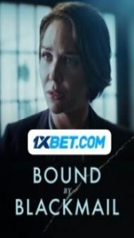 Bound By Blackmail (2022) Hindi Dubbed