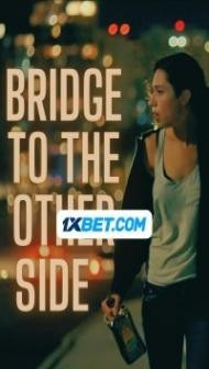 Bridge to the Other Side (2024) Hindi Dubbed