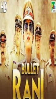 Bullet Rani (2019) South Indian Hindi Dubbed Movie