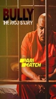 Bully the Rico Story (2021) Hindi Dubbed