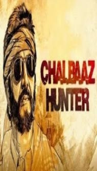 Chalbaaz Hunter (2018) South Indian Hindi Dubbed Movie