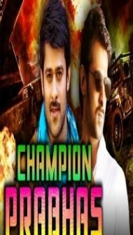 Champion Prabhas (2018) South Indian Hindi Dubbed Movie