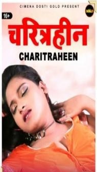 Charitraheen (2021) CinemaDosti Original