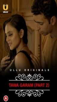 CharmSukh Tawa Garam (2022) Part 2 Ullu Original