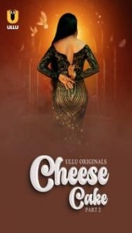Cheese Cake Part 2 (2024) Ullu Original