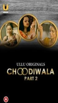 Choodiwala (2022) Part 2 ULLU Original