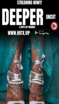 Deeper Uncut (2023) HotX Original