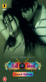 Desi Kisse Jaanch Padtaal Part 2 (2023) Ullu Original
