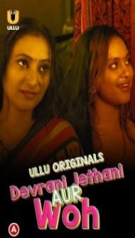 Devrani Jethani Aur Woh (2023) Ullu Original