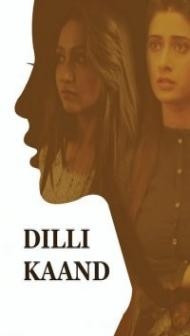 Dilli Kaand (2021) Hindi Movie