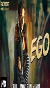 EGO (2018) South Indian Hindi Dubbed Movie