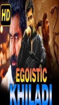 Egoistic Khiladi (2018) South Indian Hindi Dubbed Movie