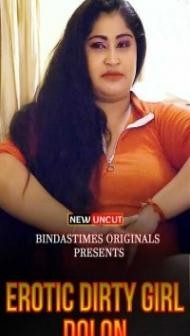 Erotic Dirty Girl Dolon (2022) BindasTimes Original