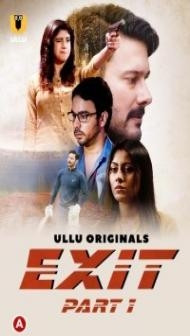 Exit Part 1 (2022) Ullu Original