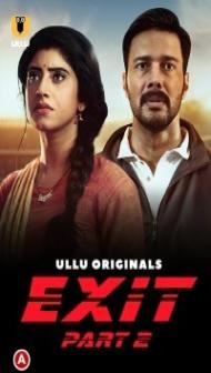 Exit Part 2 (2022) Ullu Original