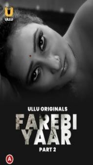 Farebi Yaar (2023) Part 2 Ullu Original