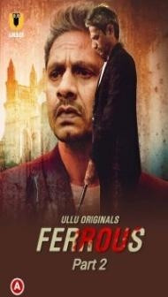 Ferrous Part 2 (2022) Ullu Original