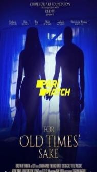 For Old Times Sake (2019) Hindi Dubbed