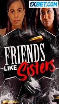 Friends Like Sisters (2023) Hindi Dubbed