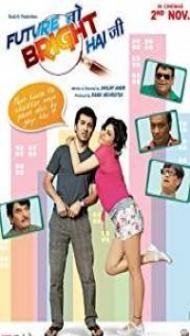 Future Toh Bright Hai Ji (2012) Hindi Movie