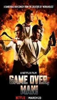 Game Over Man (2018) English Movie