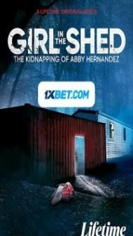 Girl in the Shed The Kidnapping of Abby Hernandez (2021) Hindi Dubbed