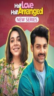 Half Love Half Arranged (2023) Web Series