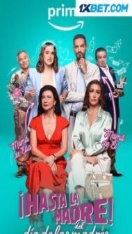 Hasta La Madre Del Dia De Las Madres (2022) Hindi Dubbed