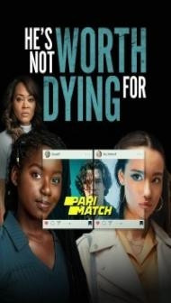 Hes Not Worth Dying For (2022) Hindi Dubbed