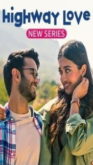 Highway Love (2023) Hindi Web Series