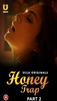 Honey Trap (2022) Part 2 Ullu Original