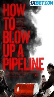 How To Blow Up A Pipeline (2022) Hindi Dubbed