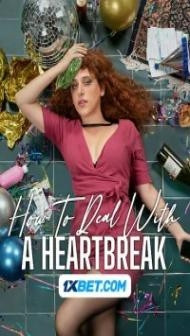 How to Deal with a Heartbreak (2023) Hindi Dubbed